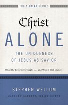 The Five Solas Series - Christ Alone---The Uniqueness of Jesus as Savior