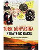 Türk Dünyasına Stratejik Bakış