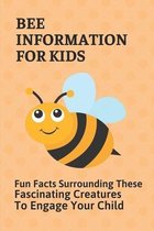 Bee Information For Kids: Fun Facts Surrounding These Fascinating Creatures To Engage Your Child