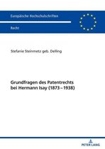Europaeische Hochschulschriften Recht 6249 - Grundfragen des Patentrechts bei Hermann Isay (1873-1938)