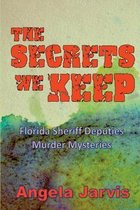The Florida Sheriff Deputies Murder Mysteries-The Secrets We Keep