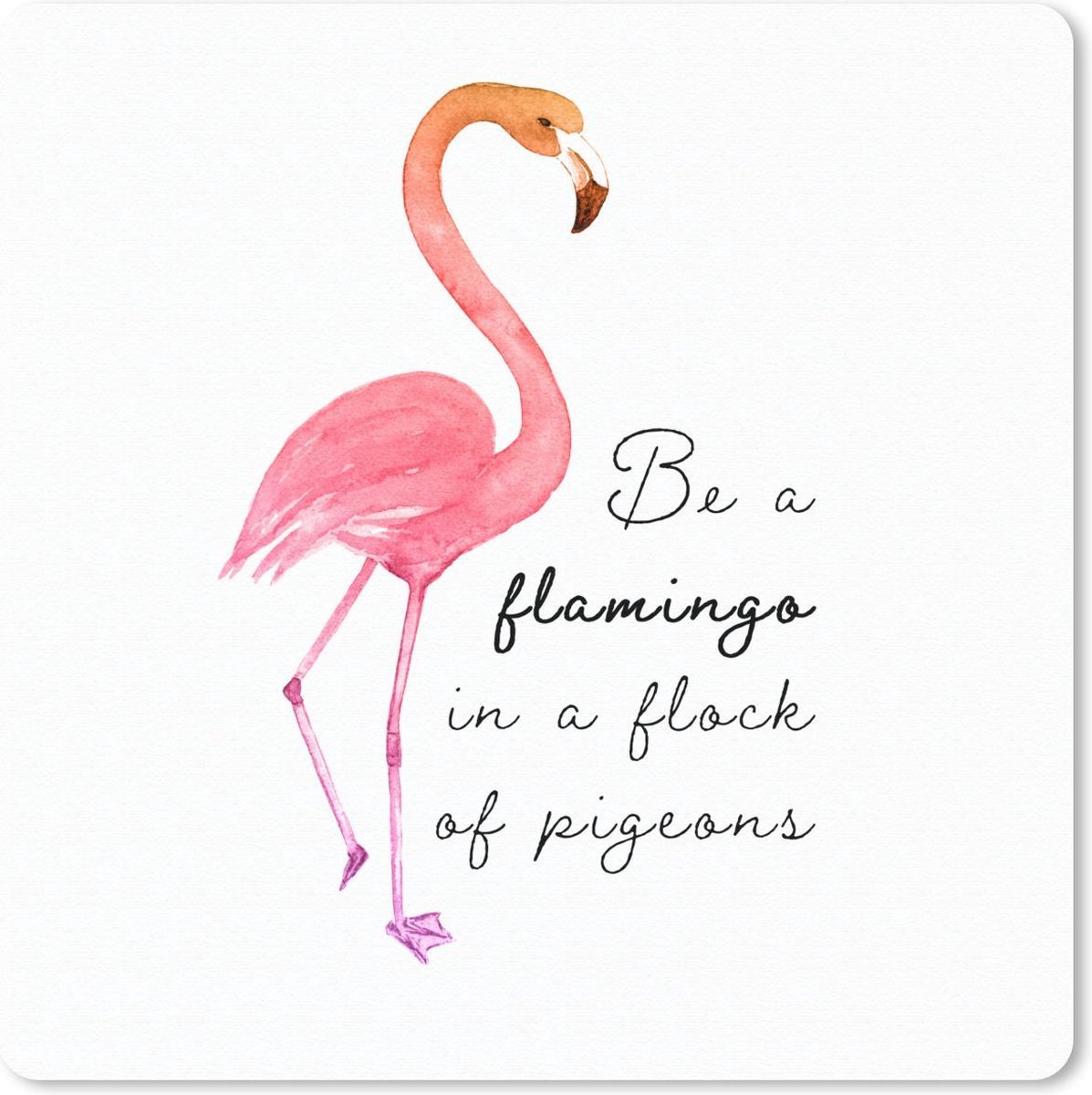 Muismat 30x30 cm - Mousepad Flamingo - Vogel - Waterverf - Quotes - Muismatten