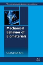 Woodhead Publishing Series in Biomaterials - Mechanical Behavior of Biomaterials