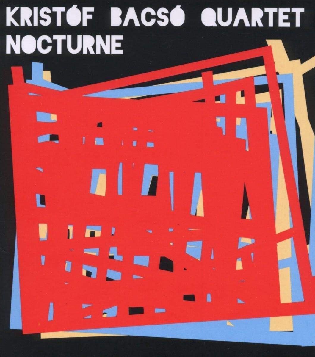 Kristóf Bacsó Quartet - Nocturne (CD)