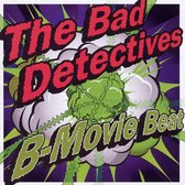 The Bad Detectives - B-Movie Beat (CD)