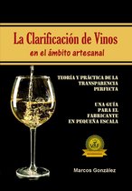 La Clarificación de Vinos en el Ámbito Artesanal