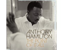 Anthony Hamilton - The Point Of It All (CD)