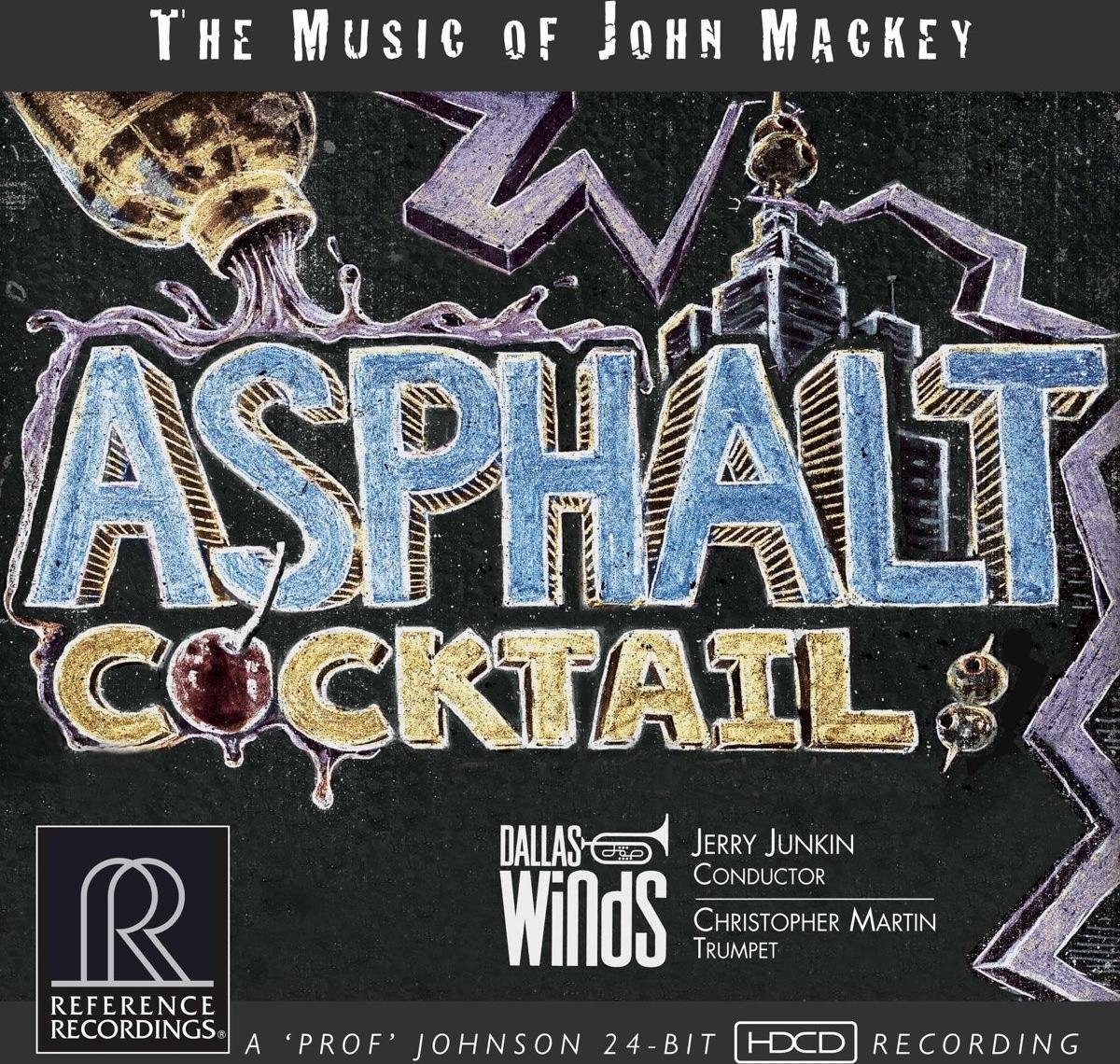 Dallas Wind Symphony, Jerry Junkin - Asphalt Cocktail (The Music Of John Mackey) (CD)