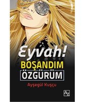 Eyvah! Boşandım Özgürüm