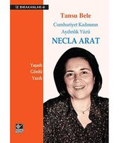 Necla Arat Cumhuriyet Kadınının Aydınlık Yüzü