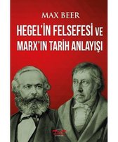 Hegel'in Felsefesi ve Marx'ın Tarih Anlayışı