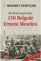 Rus Devlet Arşivlerinden 150 Belgede Ermeni Meselesi