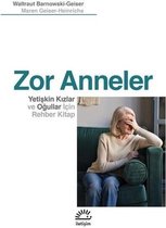 Zor Anneler Yetişkin Kızlar ve Oğullar için Rehber Kitap