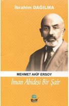 İman Abidesi Bir Şair Mehmet Akif Ersoy