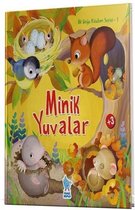 Minik Yuvalar - İlk Doğa Kitabım Serisi 1