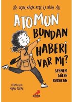 Atomun Bundan Haberi Var mı? - Uçuk Kaçık Ayşe ile Bilim 3