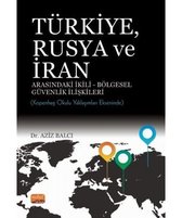 Türkiye Rusya ve İran Arasındaki İkili   Bölgesel Güvenlik