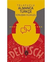 Telafuzlu Almanca Türkçe Konuşma Kılavuzu