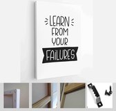 Defeat and life experience quote vector design with Learn from your failures handwritten lettering advice - Modern Art Canvas - Vertical - 1740678005 - 115*75 Vertical