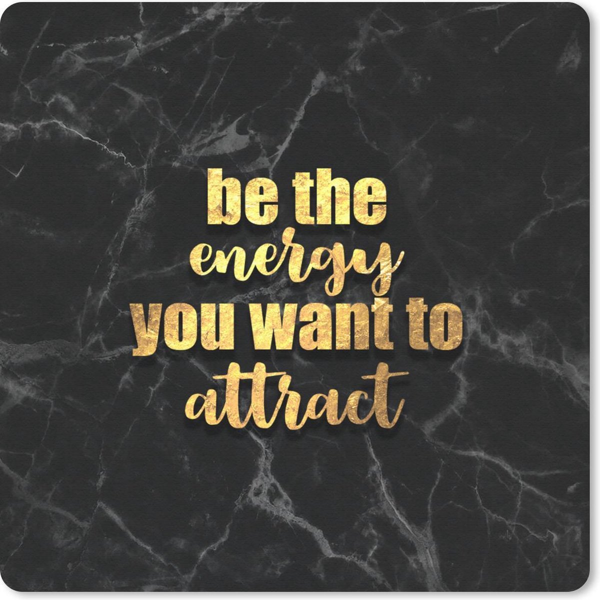 Muismat 20x20 cm - Mousepad Quotes - Energie - Goud - Marmer print - Muismatten