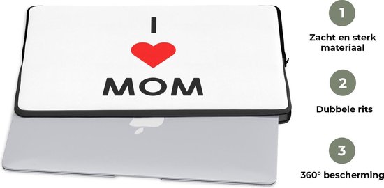 Laptophoes 14 inch - I love mom - Quotes - Mama - Spreuken - Laptop sleeve - Binnenmaat 33x23 cm - Zwarte achterkant