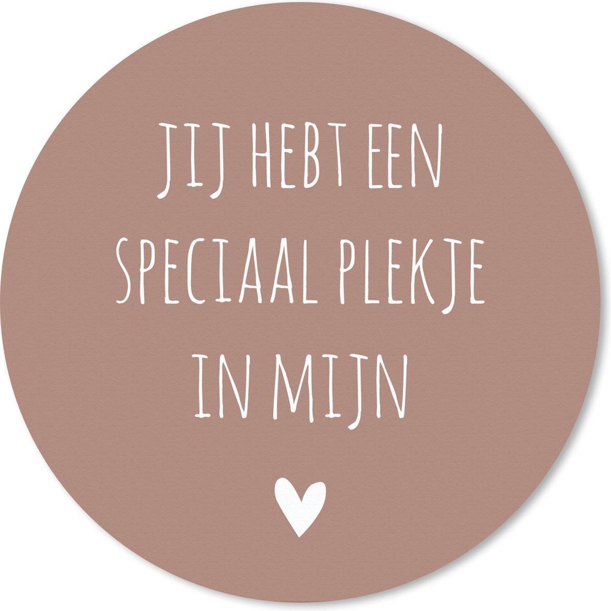 Muismat rond 50x50 cm - Mousepad Spreuken - Quotes - Jij hebt een speciaal plekje in mijn hart - Ronde muismatten