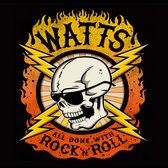 Watts - All Done With Rock N' Roll (CD)