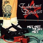 Fabulous Disaster - Put Out Or Get Out (CD)