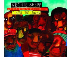 Archie Shepp & Attica Blues Orchestra - I Hear The Sound (CD)