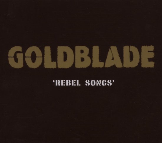 Goldblade - Rebel Songs (CD)