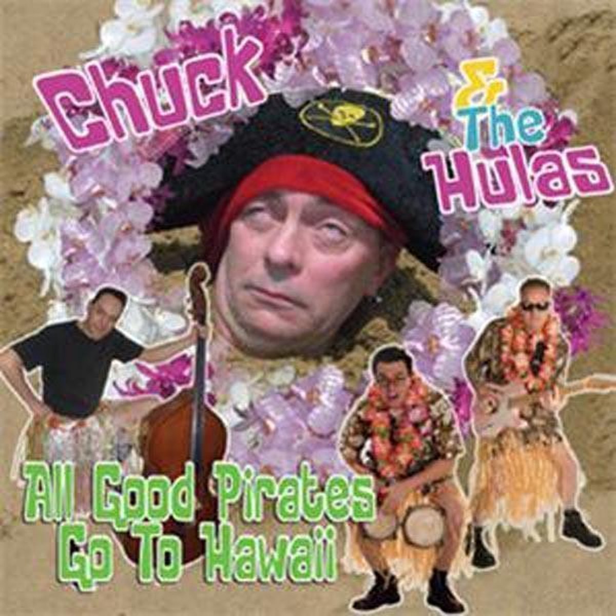 Chuck & The Hulas - All Good Pirates Go To Hawaii (CD)