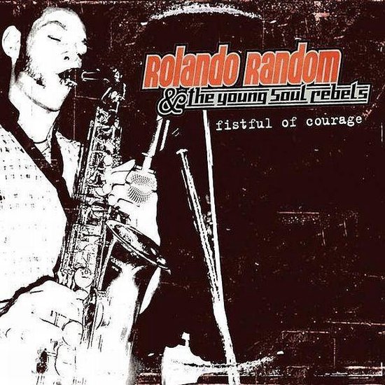 Rolando Random & The Young Soul Rebels - Fistful Of Courage (CD)