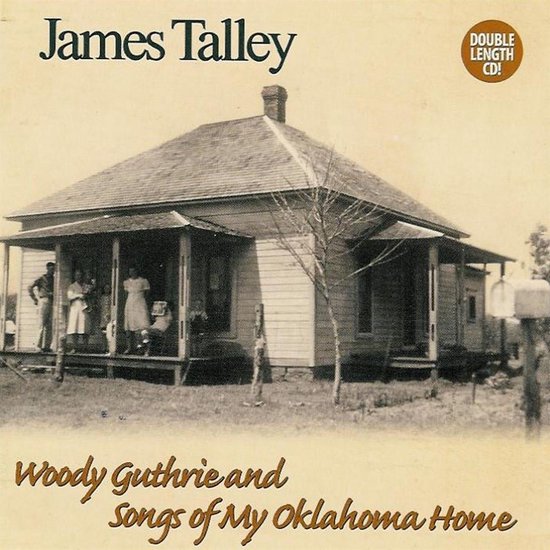 James Talley - Woody Guthrie And Songs Of My Oklahoma Home (2 CD)