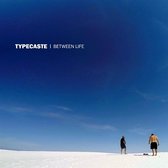 Typecaste - Between Life (CD)