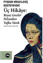 Üç Hikaye: Beyaz Geceler   Polzunkov   Yufka Yürek