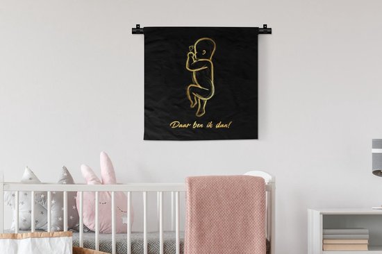 Wandkleed - Wanddoek - Baby - Daar ben ik dan! - Quotes - Goud - Spreuken - 60x60 cm - Wandtapijt