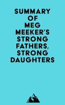 Summary of Meg Meeker's Strong Fathers, Strong Daughters