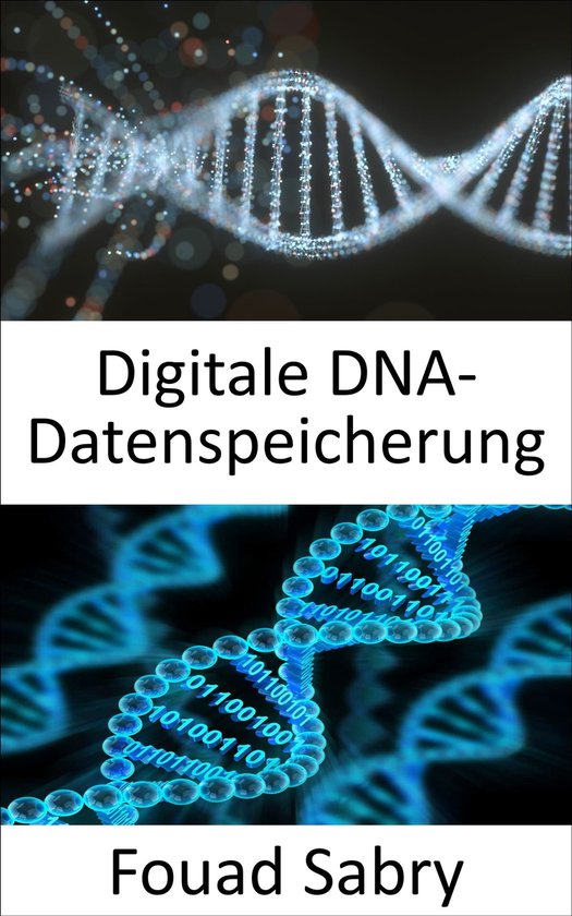 Dna Als Datenspeicher: Aktuelle Fortschritte Und Ungelöste Herausforderungen - emyjjpe