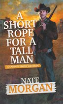 A Carson Stone Western 2 - A Short Rope for a Tall Man