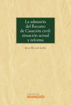 Monografía 1364 - La admisión del Recurso de Casación civil: situación actual y reforma
