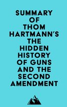Summary of Thom Hartmann's The Hidden History of Guns and the Second Amendment
