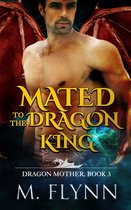 Dragon Mother 3 - Mated to the Dragon King