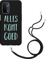 Oppo A74 5G Hoesje met Koord Zwart Alles Komt Goed - Designed by Cazy