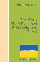 The Early Short Fiction of Edith Wharton - Part 2