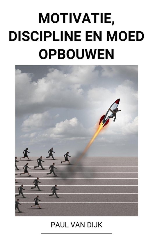 Motivatie, Discipline en Moed Opbouwen - cover