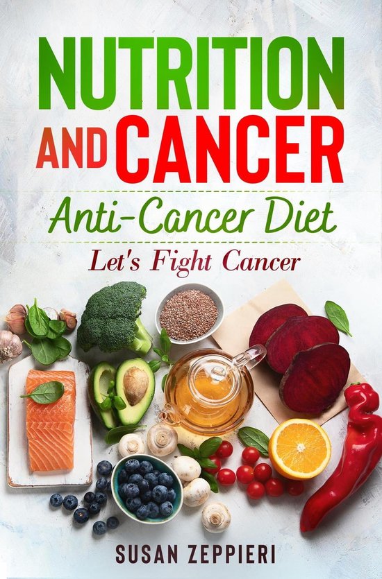 Nutrition And Cancer Anti Cancer Diet Ebook Susan Zeppieri   550x835 