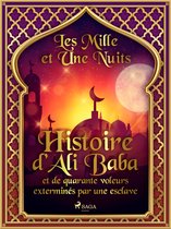 Les Mille et Une Nuits 66 - Histoire d'Ali Baba et de quarante voleurs exterminés par une esclave