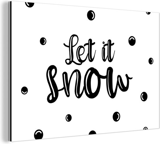 Wanddecoratie Metaal - Aluminium Schilderij Industrieel - Kerstmis - Quotes - Sneeuw - Spreuken - Let it snow - 30x20 cm - Dibond - Foto op aluminium - Industriële muurdecoratie - Voor de woonkamer/slaapkamer