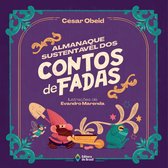 Cometa Literatura - Almanaque sustentável dos contos de fadas