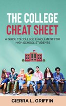 The College Cheat Sheet: A Guide To College Enrollment For High School Students